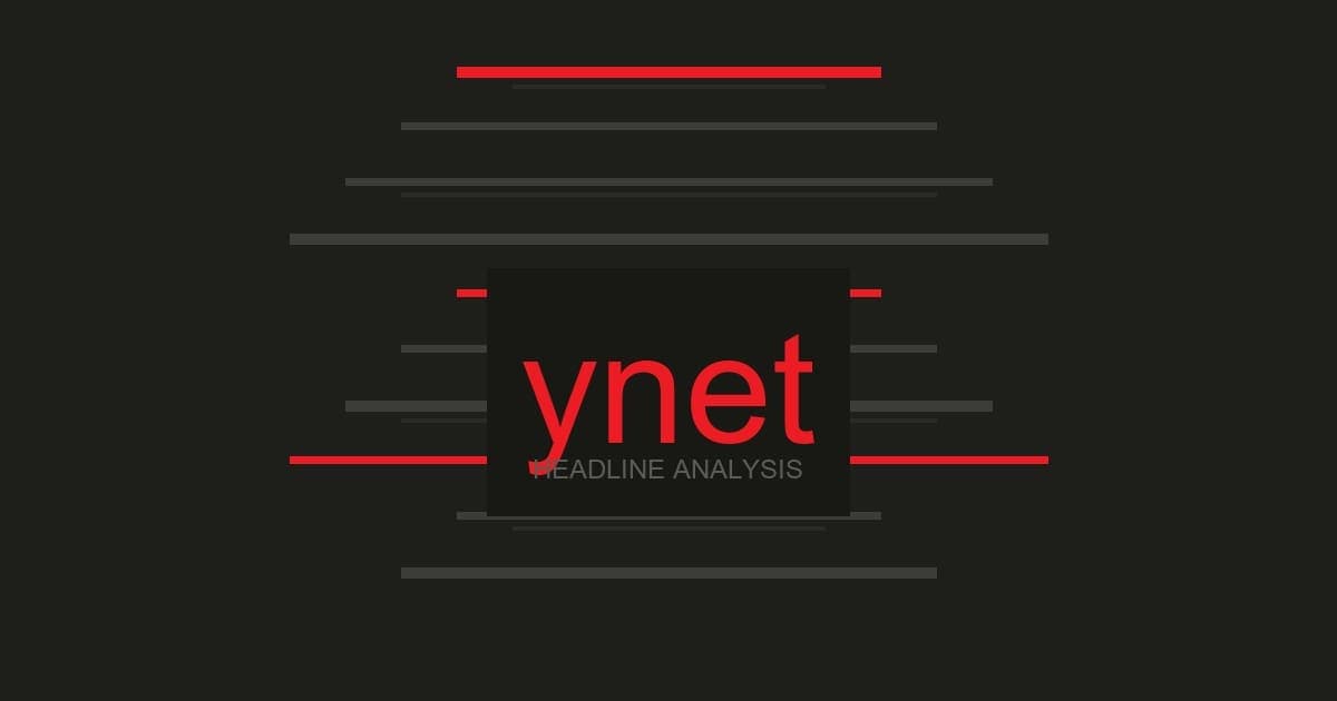 10 ynet headlines that already told you what to think